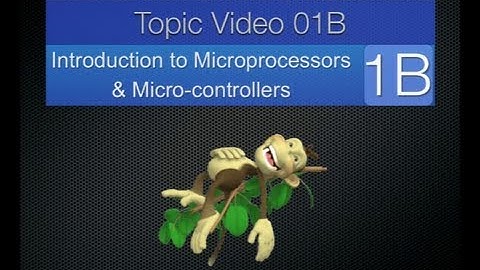 Topic01B - Introduction to Microprocessors and Microcontrollers Part B