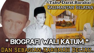 WALI KATUM ~ Manaqib & Karomah beliau ~ Tabu darat,Barabai, Kalimantan Selatan.