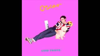 Oscar // Good Things (Official Audio)