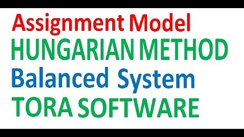 Assignment Model Tora Software Hungarian Method Balanced System | Operations Research
