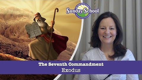 The Seventh Commandment (L175) | Sunday School