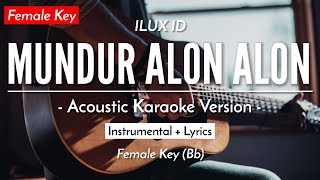 Mundur Alon Alon (Karaoke Akustik) - ILUX ID (Female Key | HQ Audio)