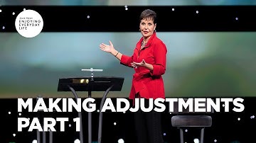 Making Adjustments - Pt 1 | Joyce Meyer | Enjoying Everyday Life Teaching Moments