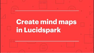 Create mind maps in Lucidspark by Lucid Software 2,131 views 3 months ago 5 minutes, 17 seconds