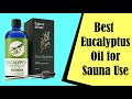 Best Eucalyptus Oil For Sauna Use in 2023