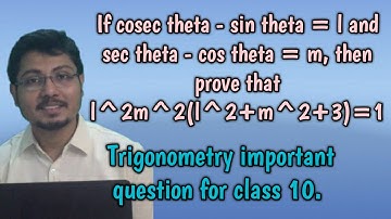 If cosec theta - sin theta = l and sec theta - cos theta = m, then prove that l^2m^2(l^2+m^2+3)=1.