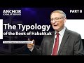 8 the typology of the book of habakkuk part 1  anchor 23