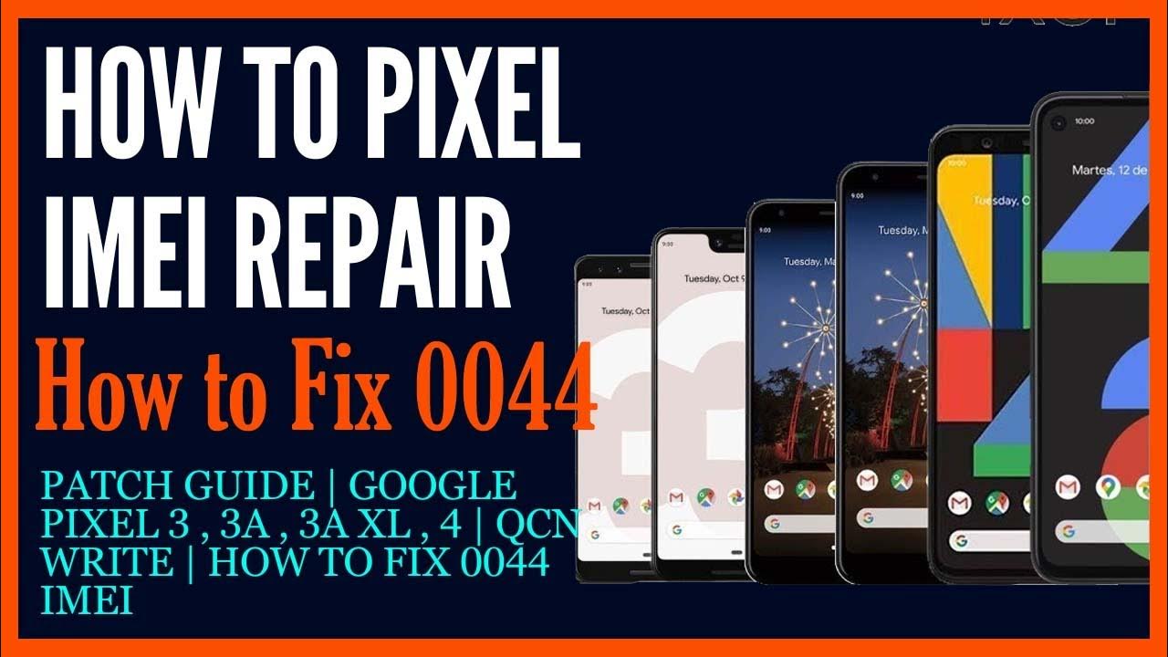 IMEI Repair - Patch Guide | Google Pixel 3 , 3a , 3a XL , 4 | QCN Write ...