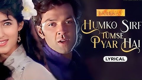 Humko Sirf Tumse Pyaar Hai Lyrical - Barsaat | Bobby Deol, Twinkle Khanna | Kumar Sanu, Alka Yagnik