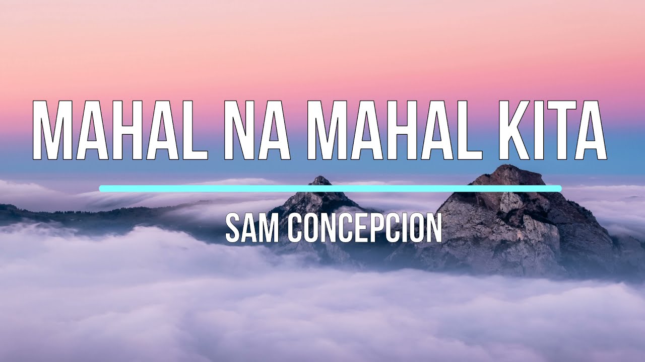 Mahal na mahal kita   sam concepcion  lyrical video