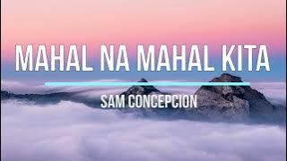 mahal na mahal kita - sam concepcion ( lyrical video)