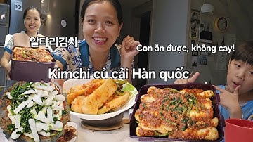 Dâu Việt làm kimchi củ cải Hàn quốc giòn rồm rộp cả nhà Woo đều thích