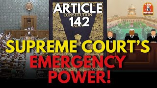 Is Supreme Court Justified In Using Emergency Powers Under Article 142 or Is It Overstepping?