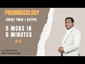 5 mcqs in 5 minutes ep  17  siraj ahmad  pharmacology