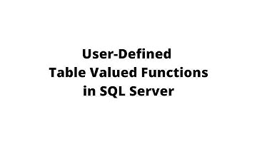 Table Valued Function in SQL Server 2019, 2017, 2014, 2012, 2008