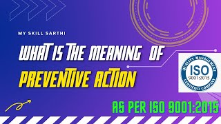 [PREVENTIVE ACTION] What is Preventive Action as per ISO 9001:2015 | Preventive Action | QMS
