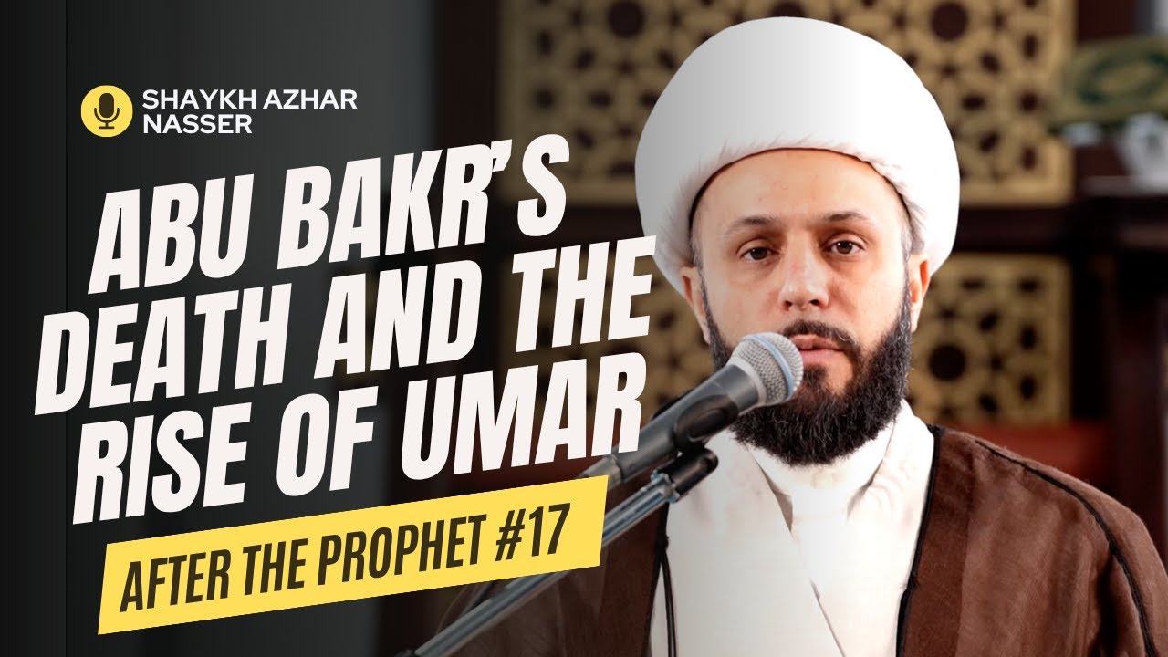 After the Prophet #17: Abu Bakr’s Death and the Rise of Umar