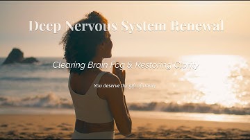 Deep Nervous System Renewal | Clearing Brain Fog & Restoring Clarity (Guided Hypnosis)