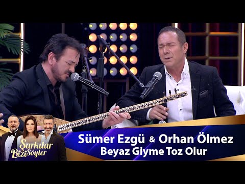 Sümer Ezgü & Orhan Ölmez - BEYAZ GİYME TOZ OLUR