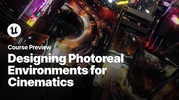 Designing Photoreal Environments for Cinematics | Unreal Engine Course Preview