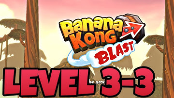 BANANA KONG BLAST - Level 3-3 - Gameplay - Android,iOS
