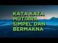 KATA KATA MUTIARA SIMPEL DAN BERMAKNA