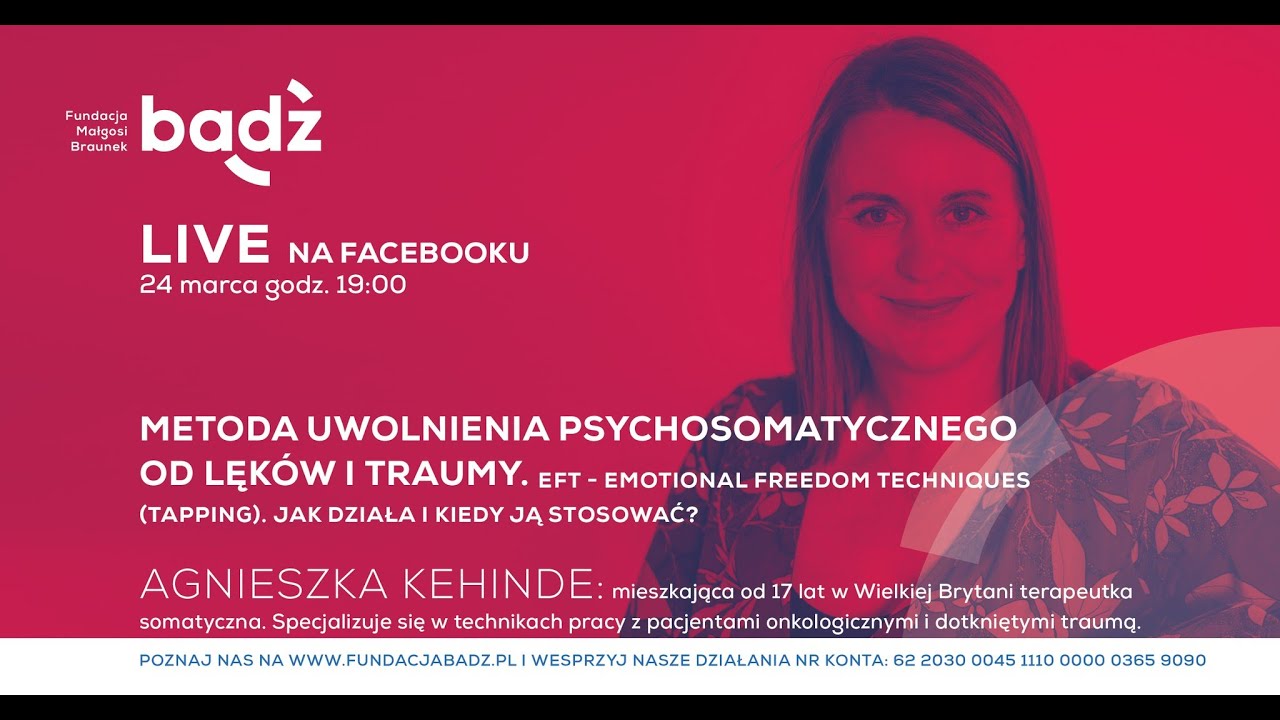 EFT metoda uwolnienia psychosomatycznego od lęków i traumy. LIVE Fundacji 