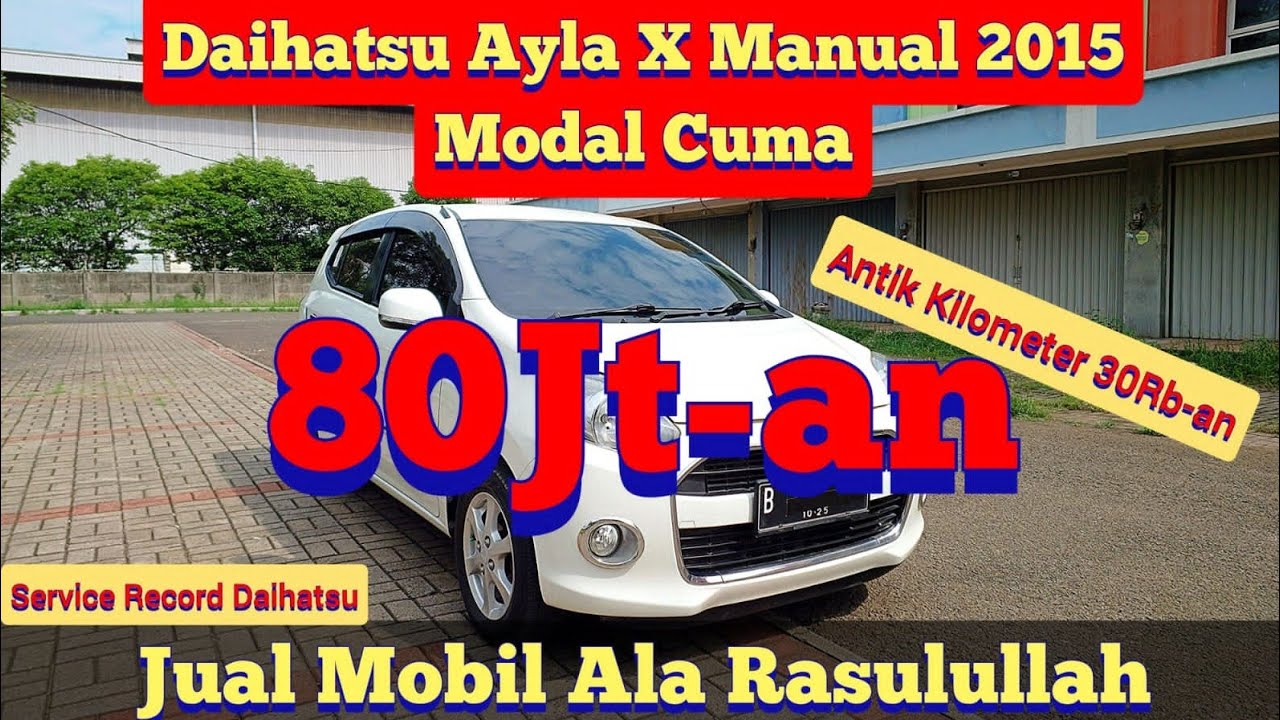 Jual Mobil Ala Rasulullah | Daihatsu Ayla X Manual 2015 Antik Kilometer 30Rb-an Record Daihatsu