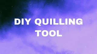 How to make a DIY QUILLING TOOL  #howto #quillingtool| Svhandmades