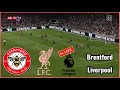Match Brentford vs Liverpool Live Premier League Full Match Football simulation Gameplay PC