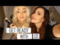 Get Ready With Us (Megan &amp; Liz) | LifeOfMeganandLiz