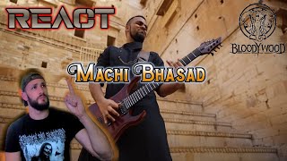 | BLOODYWOOD - MACHI BHASAD ( EXPECT RIOT ) | REACT | INDIA METAL YEAAAH \m/ |