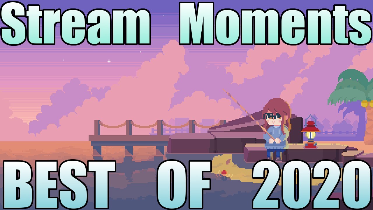 Best Stream Moments of 2020 - YouTube