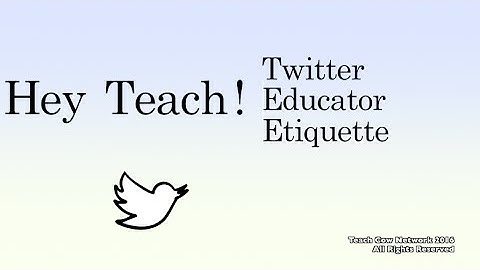 Hey Teach! Twitter Educator Etiquette
