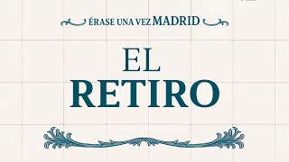 Érase Una Vez Madrid El Retiro