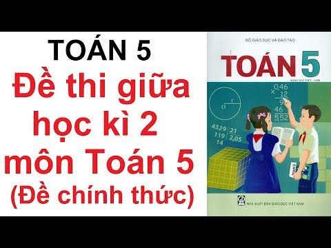 Video Đề thi giữa học Kì 2 môn toán lớp 5 năm 2021 - youtube