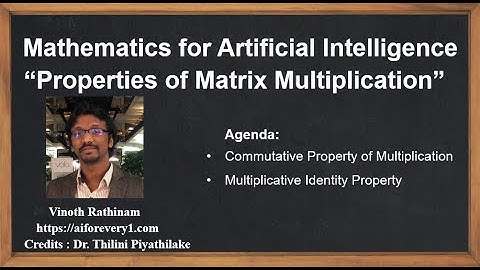 Machine Learning Tutorial Python Mathematics: 6. Properties of Matrix Multiplication