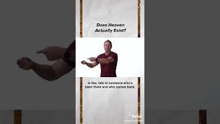 Does Heaven Actually Exist?