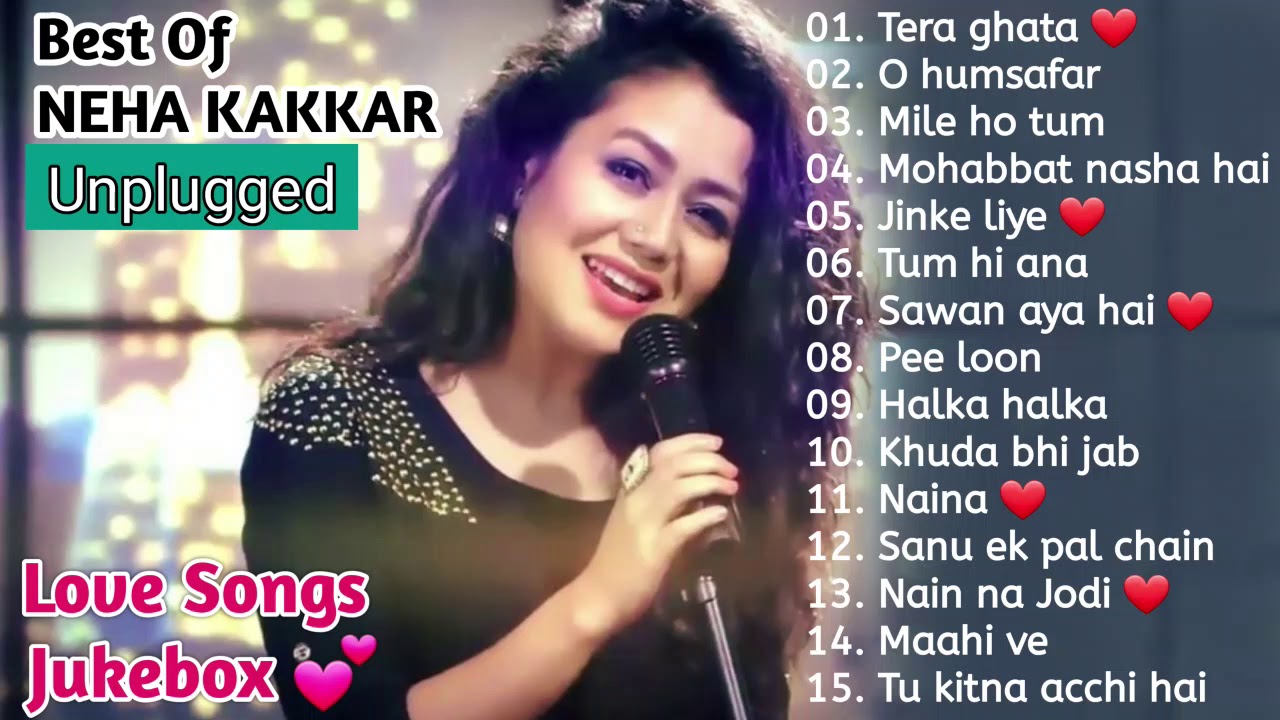  BEST OF NEHA KAKKAR  UNPLUGGED SONGS 