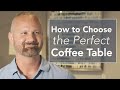 How to Pick the Perfect Coffee Table