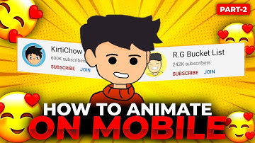 How To Animate Like RG Bucket List, Intellekt And Kirtichow On Mobile (Part-2) [Android/IOS]