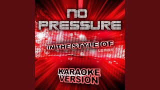 No Pressure (In the Style of Lemar) (Karaoke Version)