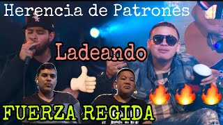 Herencia De Patrones - Ladeando FT Fuerza Regida Reacción