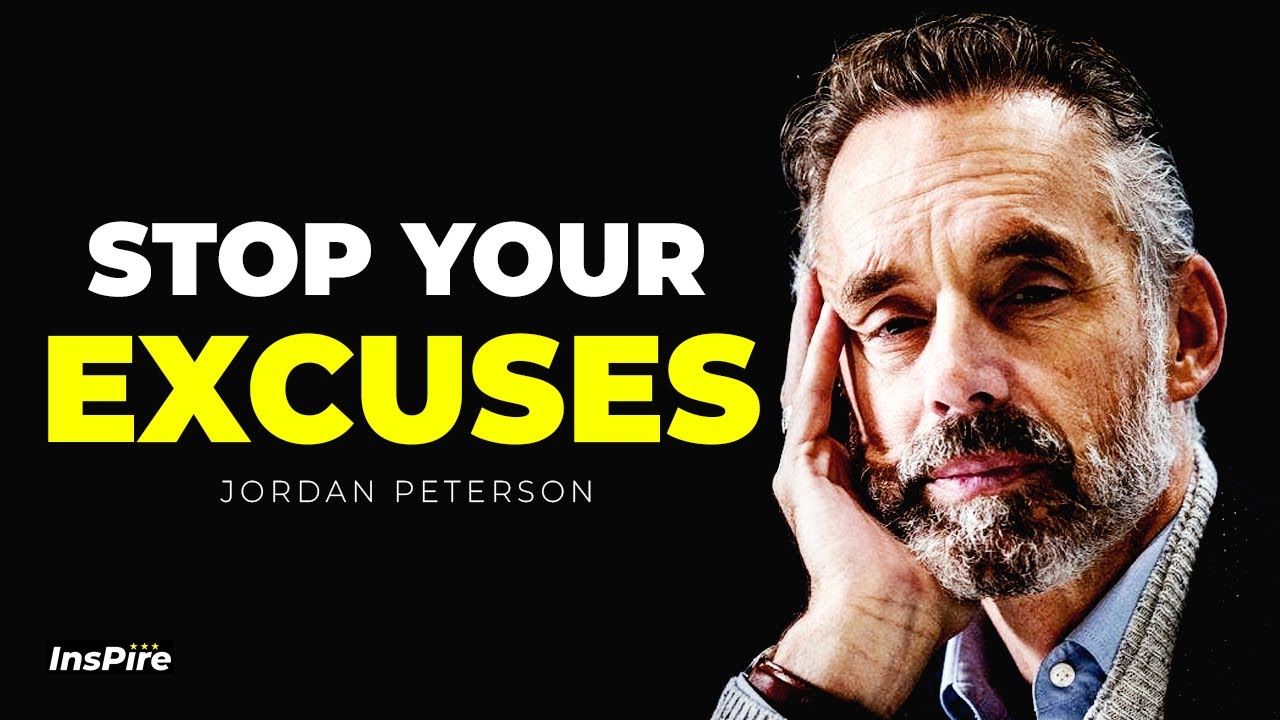 No more Excuses! - An  Inspiring Wisdom From Jordan Peterson