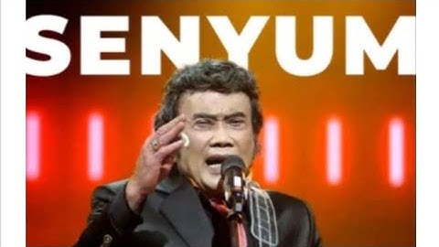 Lagu terbaru Rhoma Irama SENYUM