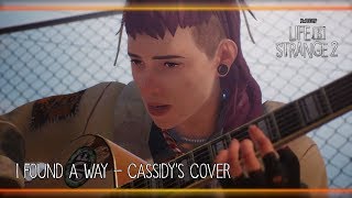I Found a Way - Cassidy's Cover [Life is Strange 2]