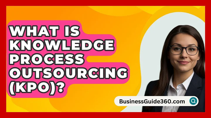 What Is Knowledge Process Outsourcing (KPO)? - BusinessGuide360.com