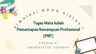 Simulasi RPPH Siklus 1 PKP PGPAUD S1 Universitas Terbuka