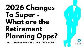 2026 Changes To Superannuation Thresholds - What Are The Retirement Planning Opportunities?