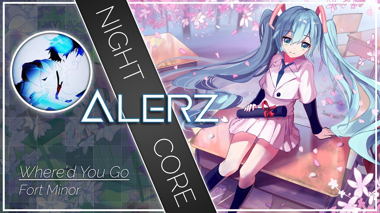 Nightcore - Where'd You Go